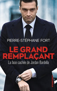 Le grand remplaçant - La face cachée de Jordan Bardella