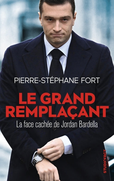 Le grand remplaçant - La face cachée de Jordan Bardella