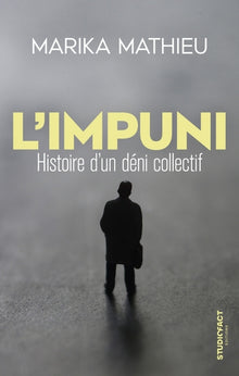 L'impuni - Histoire d'un déni collectif