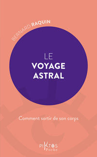 Le voyage astral - Comment sortir de son corps