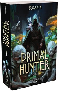 Primal Hunter - Tome 4