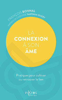 La connexion à son âme – Pratiques pour cultiver ou retrouver le lien