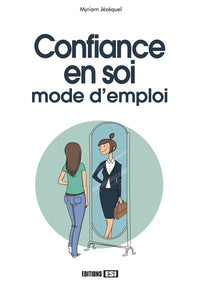 confiance en soi - mode d'emploi