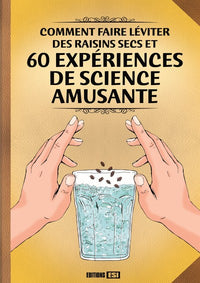 comment faire leviter des raisins secs et autres experiences (0)