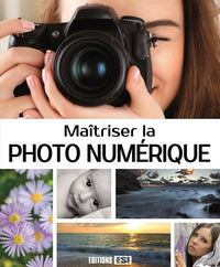 Maîtriser la photo numérique
