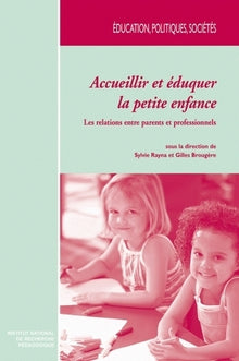 Accueillir et éduquer la petite enfance : Les relations entre parents et professionnels