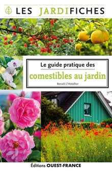 Le guide pratique des comestibles du jardin