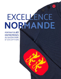 Excellence normande. Portrait de 40 entreprises