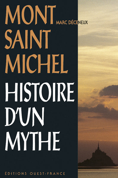 Mont-Saint-Michel : Histoire d'un mythe