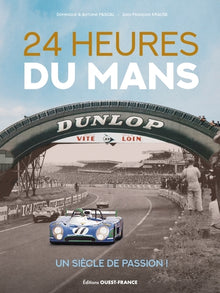 24 heures du Mans, un siècle de passion !