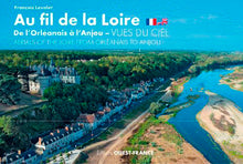 Au fil de la Loire, de l'Orléanais à l'Anjou - Vues du ciel