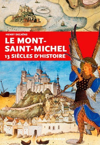 Le Mont Saint-Michel 13 siècles d'histoire