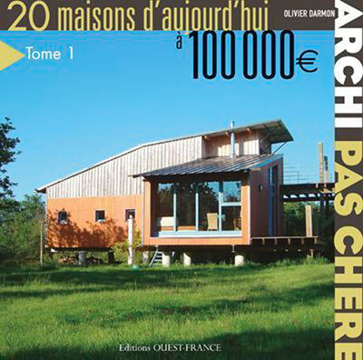 20 maisons d'aujourd'hui à 100 000 euros