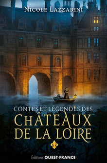 Contes et legendes des chateaux de la Loire