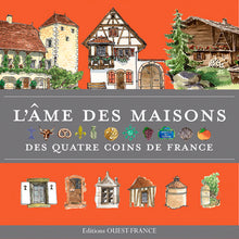L'âme des maisons des quatre coins de France