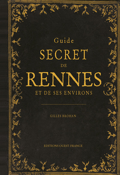 Guide secret de Rennes et de ses environs