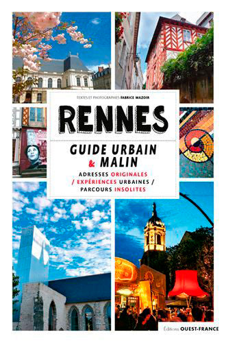 Rennes Le Guide urbain et malin