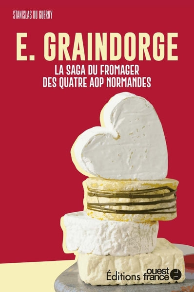 Faire l'ouest  : Fromagerie E. Graindorge