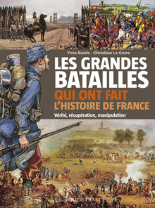 Les grandes batailles qui ont fait l'Histoire de France