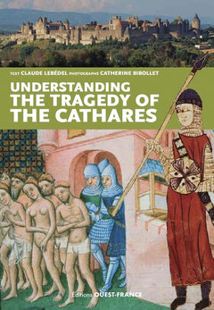 Comprendre la tragédie des cathares