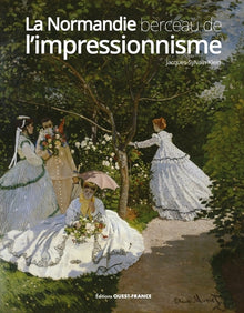 La Normandie berceau de l'impressionnisme