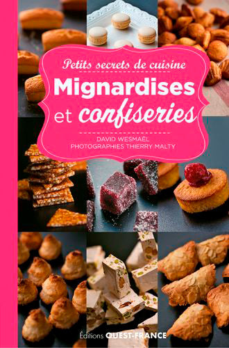 Petits secrets de cuisine. Mignardises et confiseries