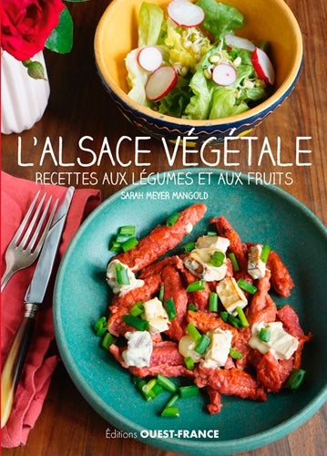 L'alsace végétale, recettes aux légumes et aux fruits