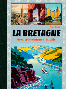 La bretagne, géographie curieuse et insolite