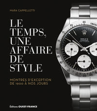 Le temps, une affaire de style. Montres d'exception de 1900 à nos jour