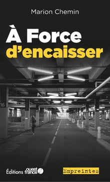 À force d'encaisser