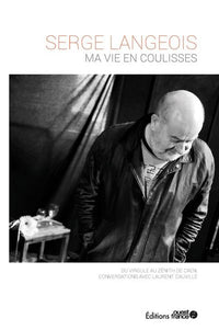 Serge Langeois, ma vie en coulisses