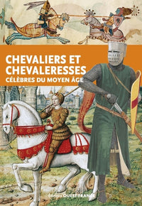 Chevaliers et chevaleresses célèbres du Moyen Âge
