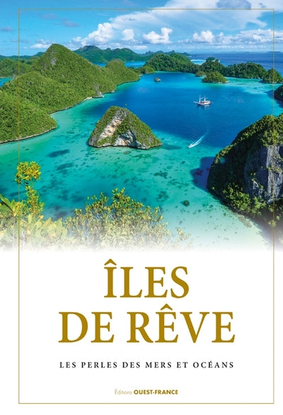 Îles de rêve, perles des mers et océans