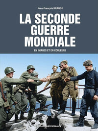 La Seconde Guerre en images et en couleurs