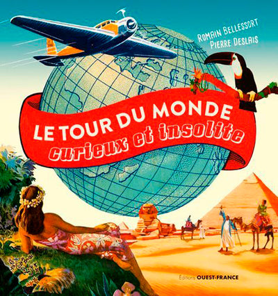 Le tour du monde curieux et insolite