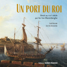 Un port du roi. Brest au XVIIIe siècle par les Van Blarenberghe