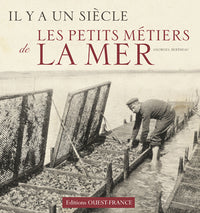 Il y a un siècle... les petits métiers de la mer