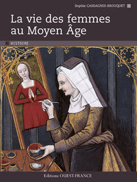 La Vie des femmes au Moyen Age