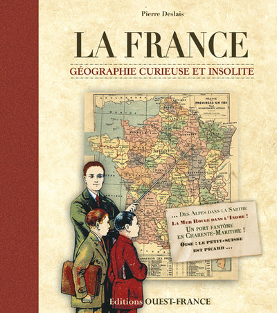 La France, géographie curieuse et insolite