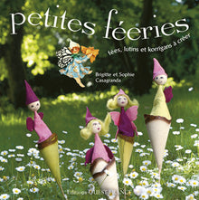 Petites féeries, fées, lutins et korrigans à créer