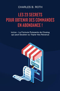 Les 23 secrets pour obtenir des commandes en abondance !
