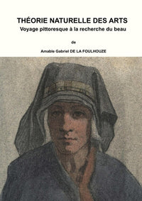 Théorie naturelle des arts, ou voyage pittoresque à la recherche du beau