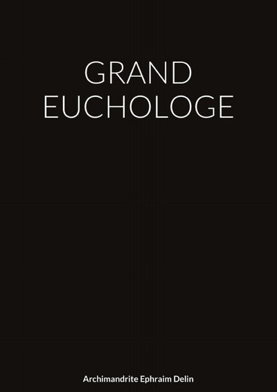 GRAND EUCHOLOGE