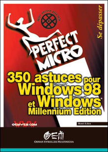 350 astuces pour Windows 98 et Windows Millennium Edition