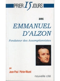 Prier 15 jours avec Emmanuel d'Alzon