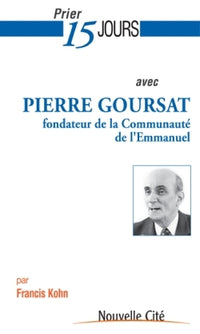 Prier 15 jours avec Pierre Goursat