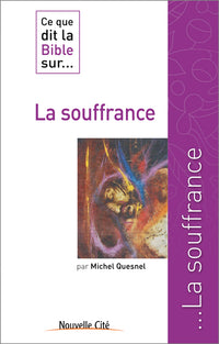 ce que dit la bible sur la souffrance