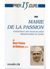 Prier 15 jours avec Marie de la Passion