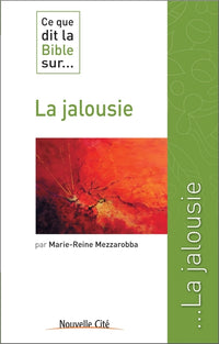 Ce que dit la Bible sur la jalousie