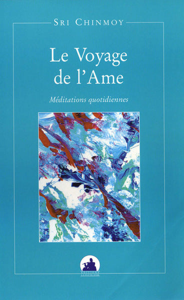 Le voyage de l'âme. Méditations quotidiennes